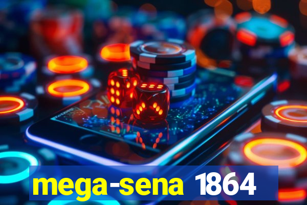 mega-sena 1864