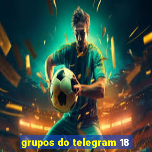 grupos do telegram 18