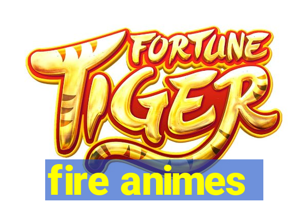 fire animes