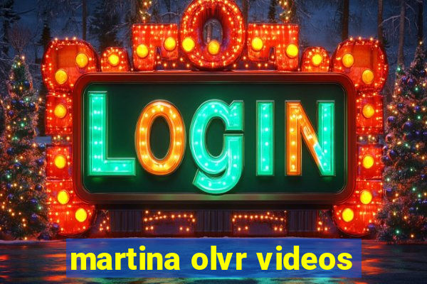 martina olvr videos