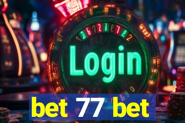 bet 77 bet