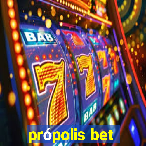 própolis bet