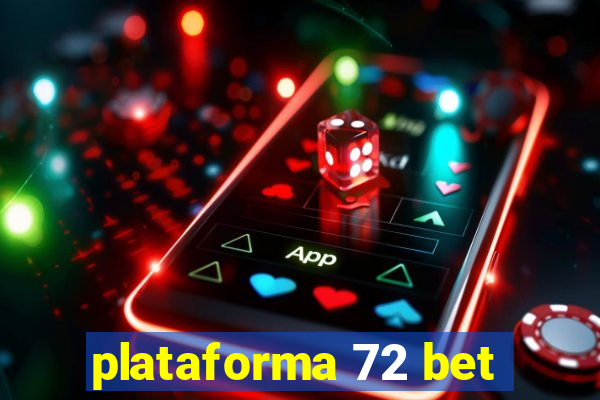 plataforma 72 bet