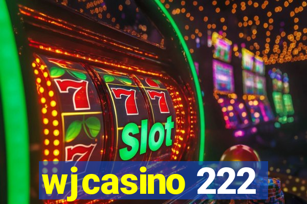 wjcasino 222