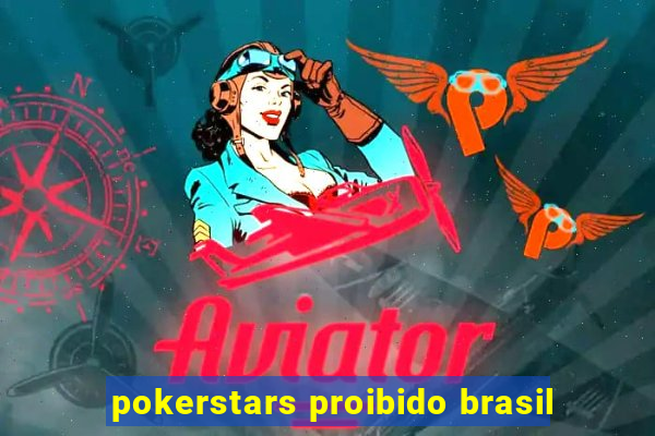 pokerstars proibido brasil