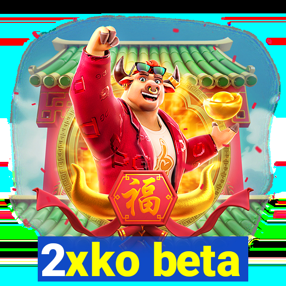 2xko beta