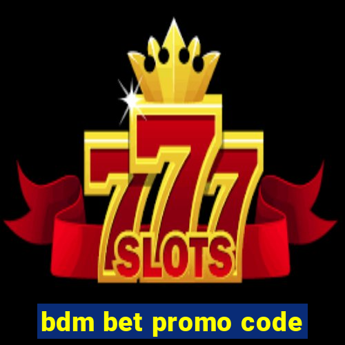 bdm bet promo code