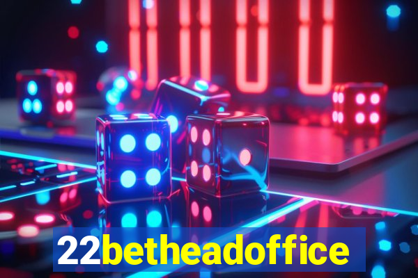 22betheadoffice