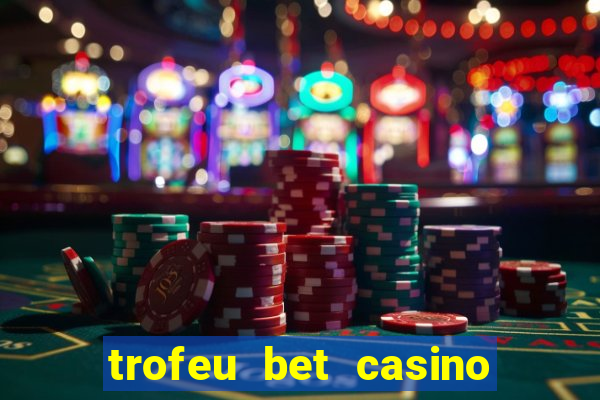 trofeu bet casino category all