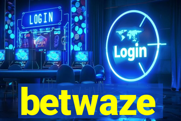 betwaze