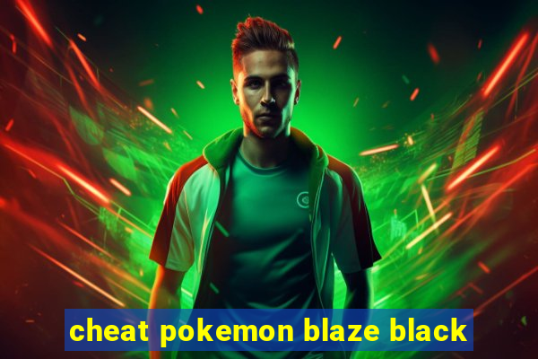 cheat pokemon blaze black