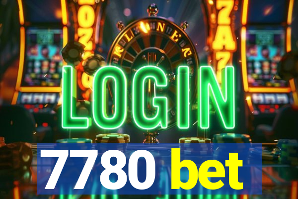 7780 bet