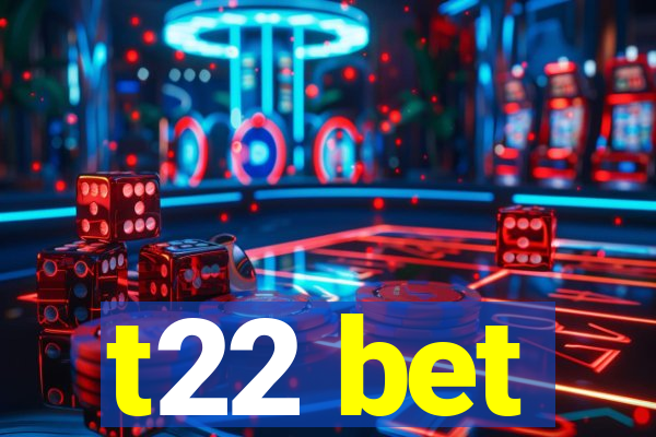 t22 bet