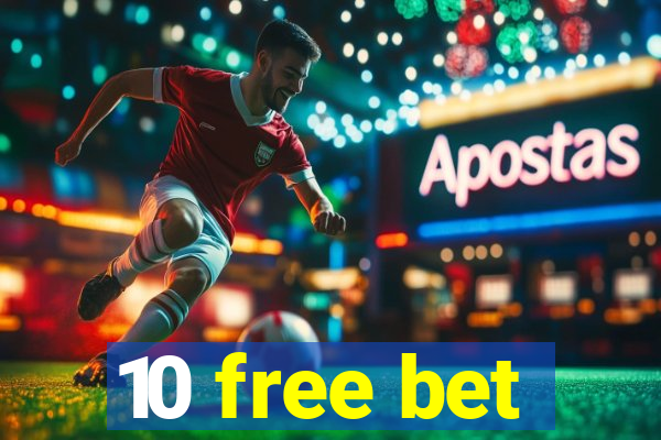 10 free bet