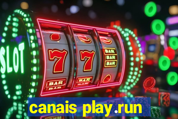 canais play.run