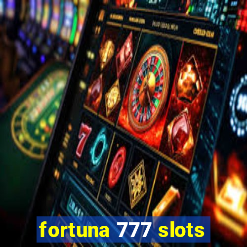 fortuna 777 slots