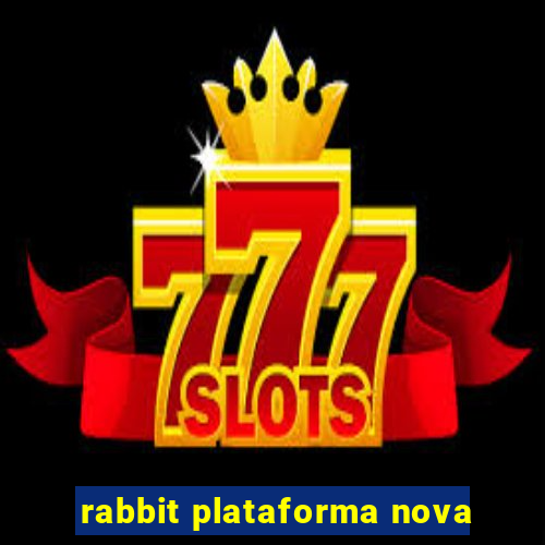 rabbit plataforma nova