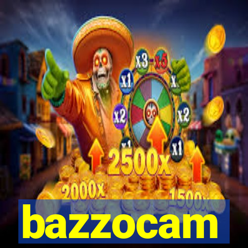 bazzocam