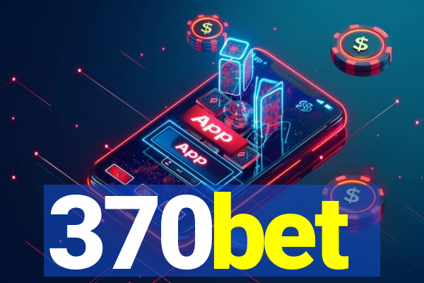 370bet