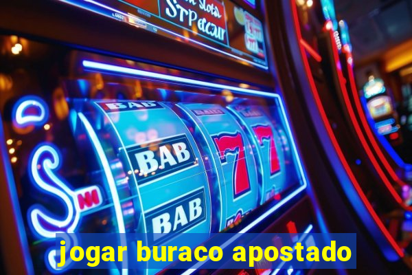 jogar buraco apostado