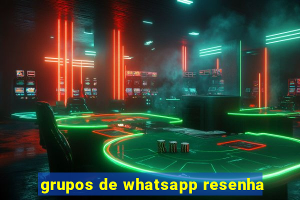 grupos de whatsapp resenha