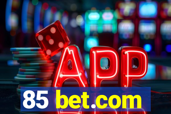 85 bet.com