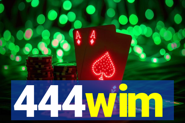 444wim