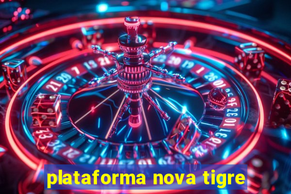 plataforma nova tigre