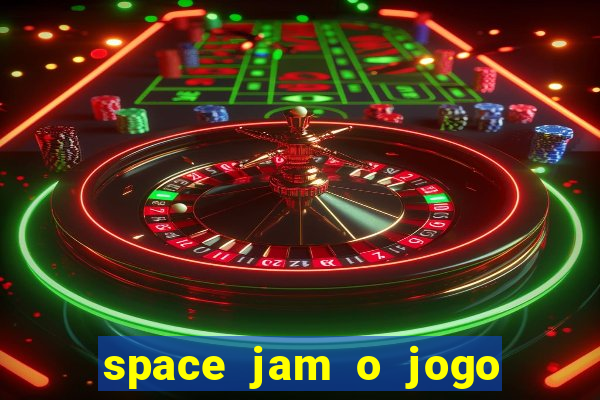 space jam o jogo do século torrent