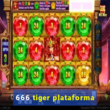 666 tiger plataforma