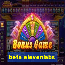 beta elevenlabs