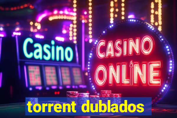 torrent dublados