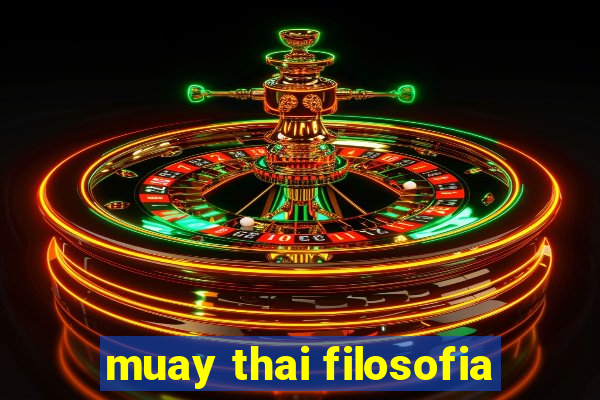 muay thai filosofia