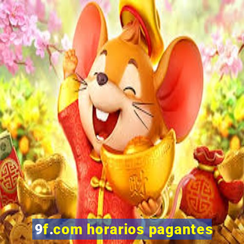 9f.com horarios pagantes