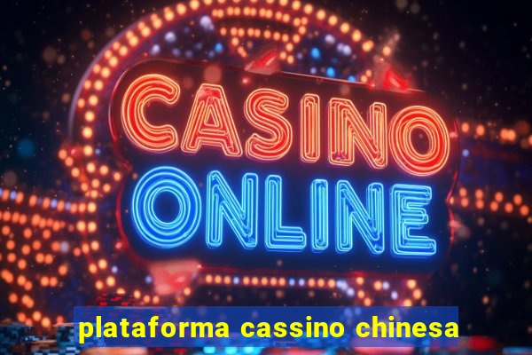 plataforma cassino chinesa