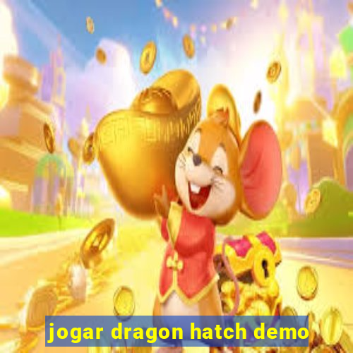 jogar dragon hatch demo