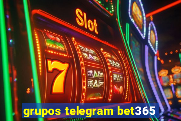 grupos telegram bet365