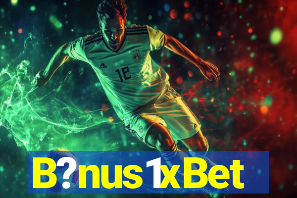 B?nus1xBet