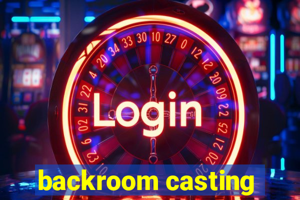 backroom casting