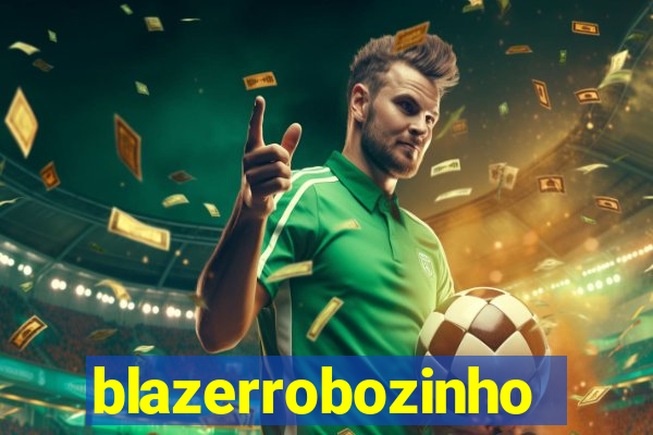 blazerrobozinho