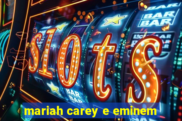 mariah carey e eminem