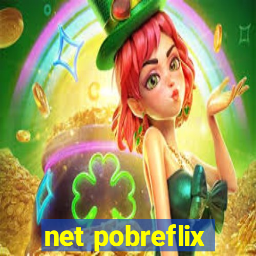 net pobreflix