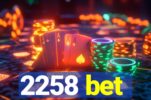 2258 bet