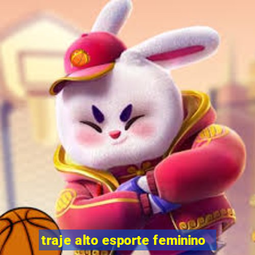 traje alto esporte feminino