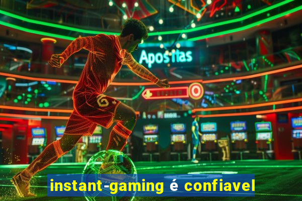 instant-gaming é confiavel