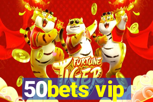 50bets vip