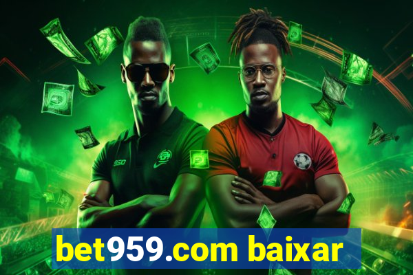 bet959.com baixar