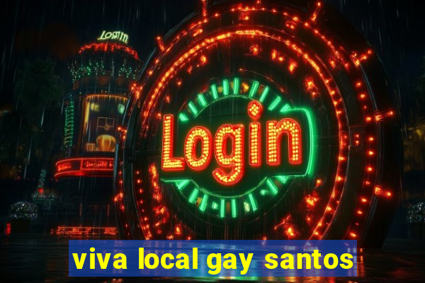 viva local gay santos