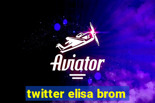 twitter elisa brom