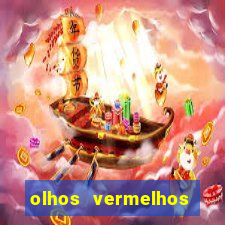 olhos vermelhos significado espiritual